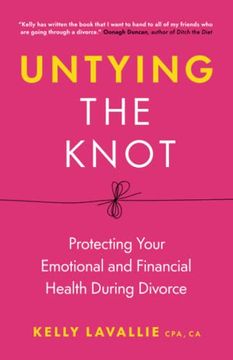 portada Untying the Knot: Protecting Your Emotional and Financial Health During Divorce (en Inglés)