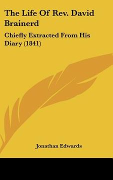 portada the life of rev. david brainerd: chiefly extracted from his diary (1841)