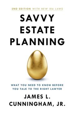 portada Savvy Estate Planning: What You Need to Know Before You Talk to the Right Lawyer (en Inglés)
