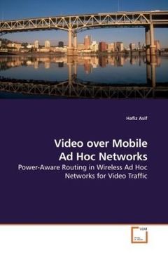 portada Video over Mobile Ad Hoc Networks: Power-Aware Routing in Wireless Ad Hoc Networks for Video Traffic
