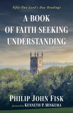 portada A Book of Faith Seeking Understanding (in English)