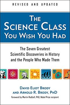 portada The Science Class you Wish you Had: The Seven Greatest Scientific Discoveries in History and the People who Made Them (in English)