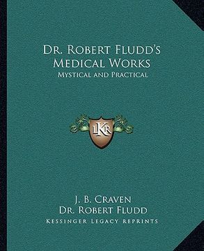 portada dr. robert fludd's medical works: mystical and practical (en Inglés)