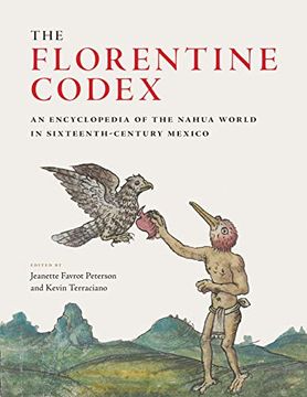 portada The Florentine Codex: An Encyclopedia of the Nahua World in Sixteenth-Century Mexico (en Inglés)