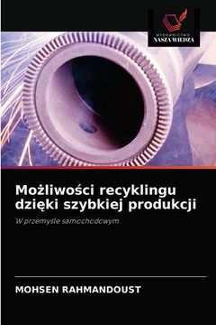 portada Możliwości recyklingu dzięki szybkiej produkcji (en Polaco)