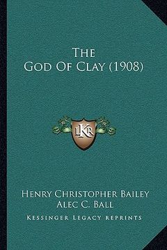 portada the god of clay (1908) (en Inglés)