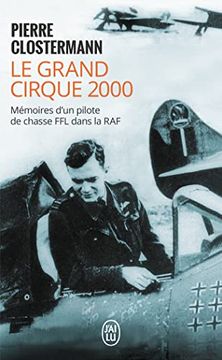portada Le Grand Cirque 200°: Mémoires D'un Pilote de Chasse ffl Dans la raf (J'ai lu Récit)