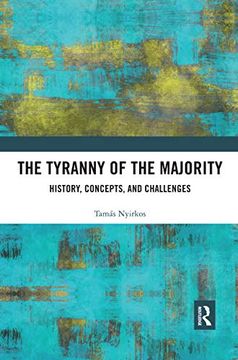 portada The Tyranny of the Majority: History, Concepts, and Challenges (en Inglés)