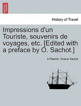 portada Impressions D'Un Touriste, Souvenirs de Voyages, Etc. [Edited with a Preface by O. Sachot.] (in French)