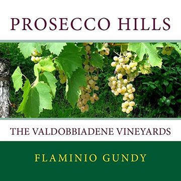 portada Prosecco Hills: The Valdobbiadene Vineyards (in English)