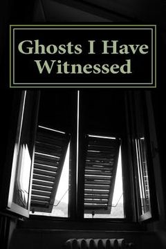 portada Ghosts I Have Witnessed (en Inglés)