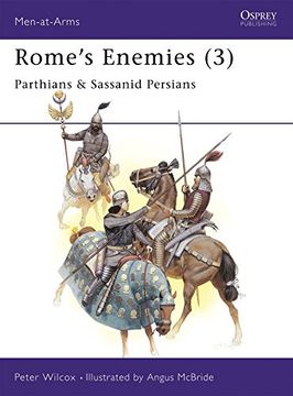 portada Rome's Enemies (3): Parthians & Sassanid Persians: Parthians and Sassanians No. 3 (Men-At-Arms) 