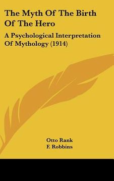 portada the myth of the birth of the hero: a psychological interpretation of mythology (1914) (in English)