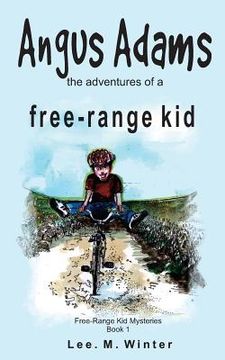 portada Angus Adams: the adventures of a free-range kid (en Inglés)