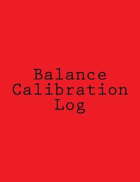portada Balance Calibration Log: 224 Pages, Red Cover, 8.5" x 11" (en Inglés)