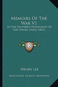 portada memoirs of the war v1: in the southern department of the united states (1812) (en Inglés)