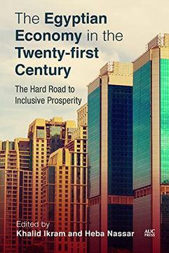 portada The Egyptian Economy in the Twenty-First Century: The Hard Road to Inclusive Prosperity (en Inglés)