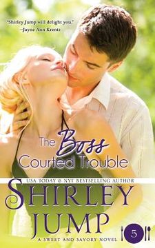 portada The Boss Courted Trouble (in English)