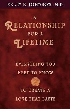 a relationship for a lifetime,everything you need to know to create a love that lasts