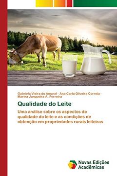 portada Qualidade do Leite: Uma Análise Sobre os Aspectos de Qualidade do Leite e as Condições de Obtenção em Propriedades Rurais Leiteiras (en Portugués)