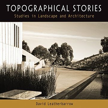 portada Topographical Stories: Studies in Landscape and Architecture (Penn Studies in Landscape Architecture) (en Inglés)