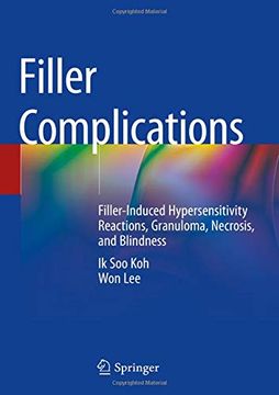 portada Filler Complications: Filler-Induced Hypersensitivity Reactions, Granuloma, Necrosis, and Blindness (en Inglés)