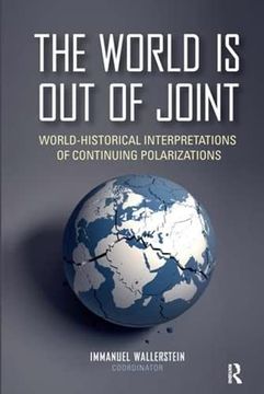 portada The World is out of Joint: World-Historical Interpretations of Continuing Polarizations (Fernand Braudel Center) (en Inglés)