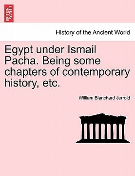 portada egypt under ismail pacha. being some chapters of contemporary history, etc. (en Inglés)