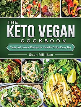 portada The Keto Vegan Cookbook: Tasty and Unique Recipes for Healthy Eating Every Day (en Inglés)
