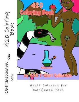 portada 420 Adult Coloring Book: Therapeutic Coloring for Marijuana Fans (en Inglés)