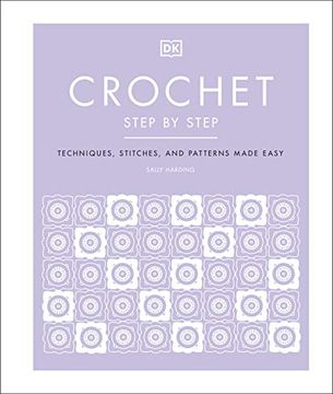 portada Crochet Step by Step: Techniques, Stitches, and Patterns Made Easy (en Inglés)