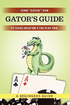 portada gator's guide to texas hold'em 4 the play-yaa. (in English)