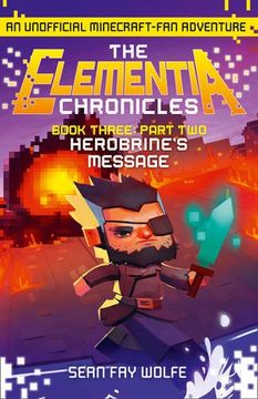portada The Elementia Chronicles 3. Herobrine´s Message. Part 2
