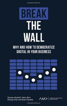 portada Break the Wall: Why and how to Democratize Digital in Your Business (American Marketing Association) (en Inglés)
