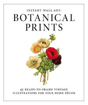portada Instant Wall art - Botanical Prints: 45 Ready-To-Frame Vintage Illustrations for Your Home Decor (in English)