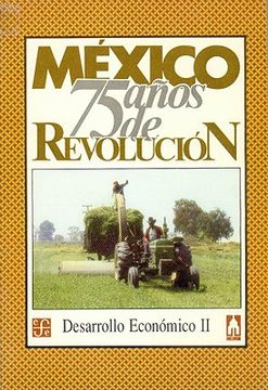 portada M'xico: Setenta y Cinco aos de Revolucin, i: Desarrollo Econmico, 2 (Vida y Pensamiento de Mexico)