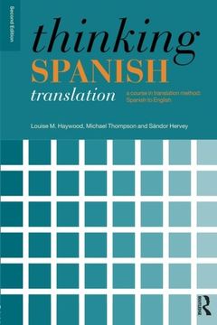 portada Thinking Spanish Translation: A Course in Translation Method: Spanish to English (Thinking Translation) (en Inglés)