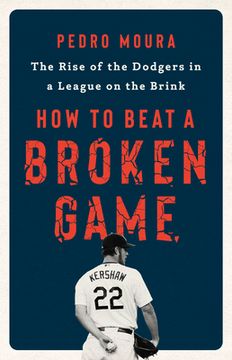 portada How to Beat a Broken Game: The Rise of the Dodgers in a League on the Brink (in English)