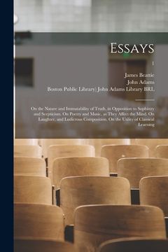 portada Essays: on the Nature and Immutability of Truth, in Opposition to Sophistry and Scepticism. On Poetry and Music, as They Affec (en Inglés)