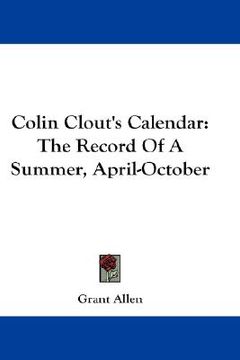 portada colin clout's calendar: the record of a summer, april-october (en Inglés)