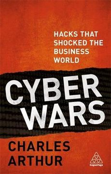 portada Cyber Wars: Hacks That Shocked the Business World (en Inglés)