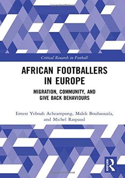portada African Footballers in Europe: Migration, Community, and Give Back Behaviours (Critical Research in Football) (en Inglés)