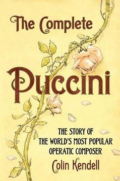 portada The Complete Puccini: The Story of the World's Most Popular Operatic Composer (en Inglés)