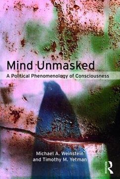 portada Mind Unmasked: A Political Phenomenology of Consciousness 