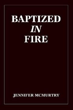 portada baptized in fire (en Inglés)