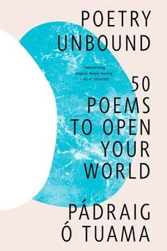 portada Poetry Unbound: 50 Poems to Open Your World (en Inglés)