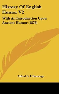 portada history of english humor v2: with an introduction upon ancient humor (1878) (en Inglés)
