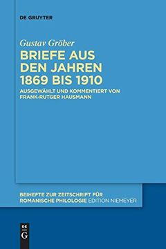 portada Briefe aus den Jahren 1869 bis 1910 (Beihefte zur Zeitschrift fã â¼r Romanische Philologie, 425) (German Edition) [Soft Cover ] (en Alemán)