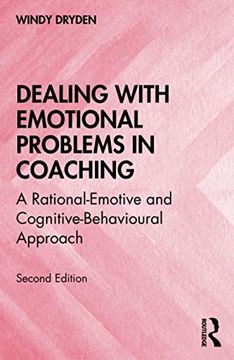 portada Dealing With Emotional Problems in Coaching: A Rational-Emotive and Cognitive-Behavioural Approach (en Inglés)