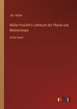 portada Müller-Pouillet's Lehrbuch der Physik und Meteorologie: Dritter Band (en Alemán)
